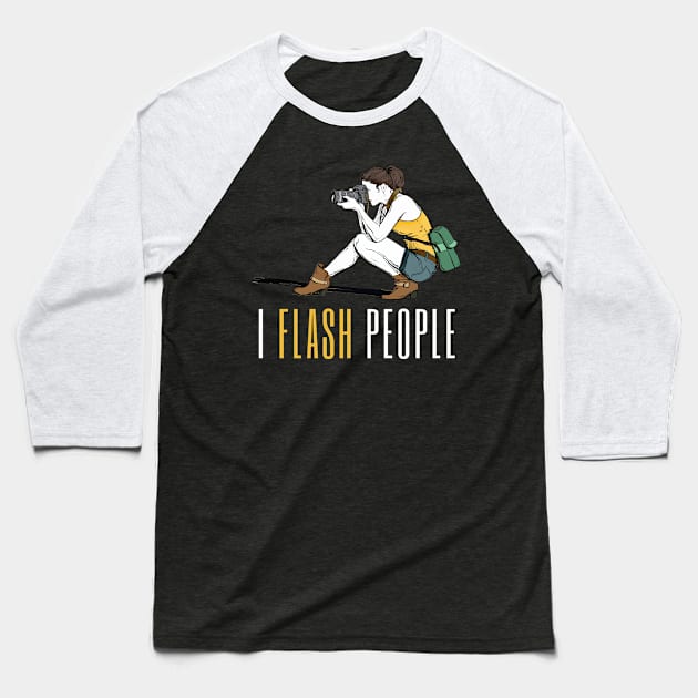 I flash people with female photographer design for photographers and camera enthusiasts Baseball T-Shirt by BlueLightDesign